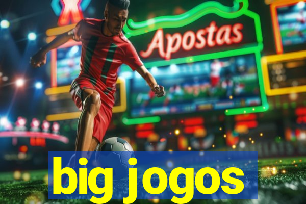 big jogos